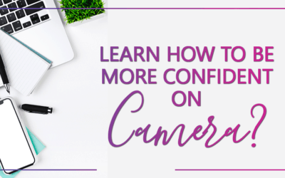 Learn How To Be More Confident On Camera
