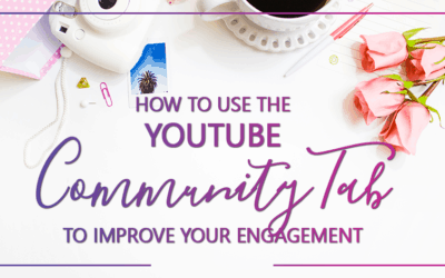 How to use the Community Tab on YouTube to Improve your Engagement