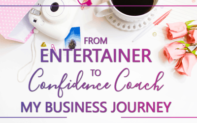 Pivoting in Uncertain Times – Entertainer to Confidence Coach | My Business Journey
